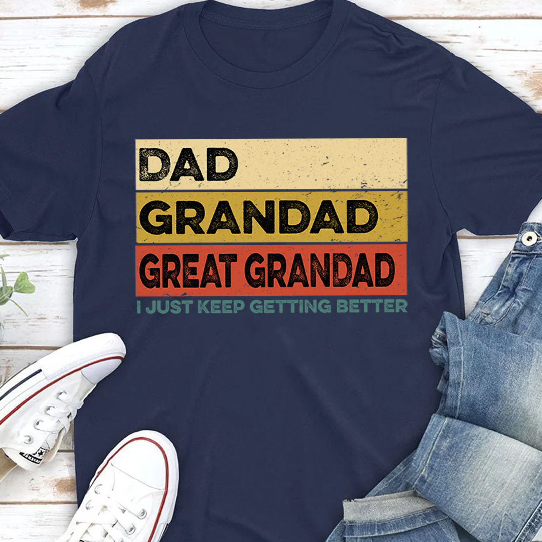 PST212 I Just Keep Getting Better - Personalized Custom T-shirt Hoodie