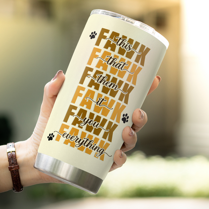 VPST33 This That Them It You Everything - Personalized Custom Tumbler
