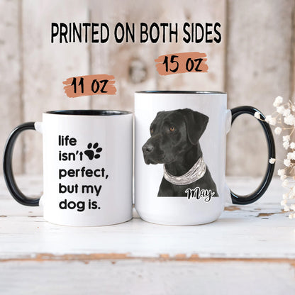 Miah1476 Life Isn't Perfect But My Pet Is - Personalized Custom Coffee Mug