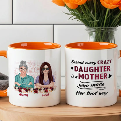 UPST06 Behind Crazy Daughter Is A Mother - Personalized White Mug Accent Mug