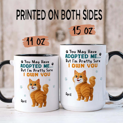 PSTM11 You May Have Adopted Me But I Own You Cat Lover - White Mug Accent Mug
