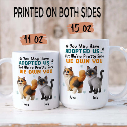 PSTM11 You May Have Adopted Me But I Own You Cat Lover - White Mug Accent Mug