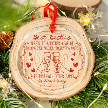 PSTG03 Best B*tches Here's To Another Year Of Bonding Over Alcohol - Personalized Glass Ornament