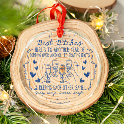 PSTG03 Best B*tches Here's To Another Year Of Bonding Over Alcohol - Personalized Glass Ornament