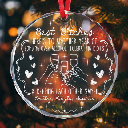 PSTG03 Best B*tches Here's To Another Year Of Bonding Over Alcohol - Personalized Glass Ornament