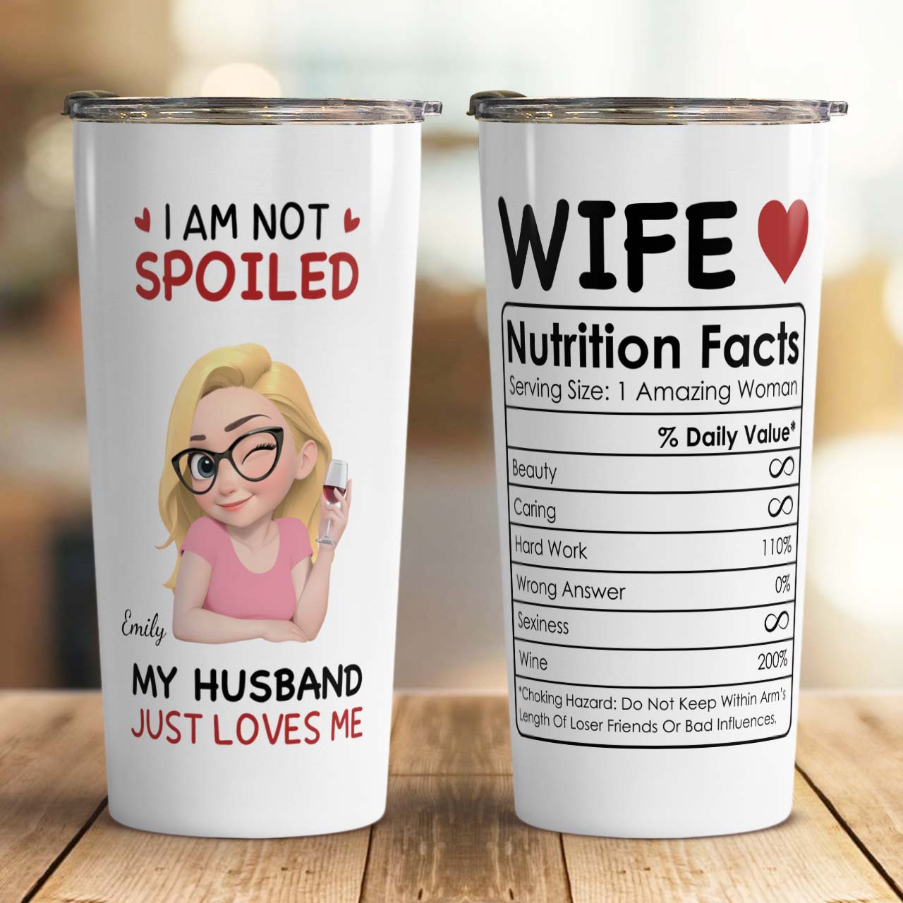 PST150 - I'm Not Spoiled My Husband Just Loves Me - Personalized Custom Tumbler Drinkware