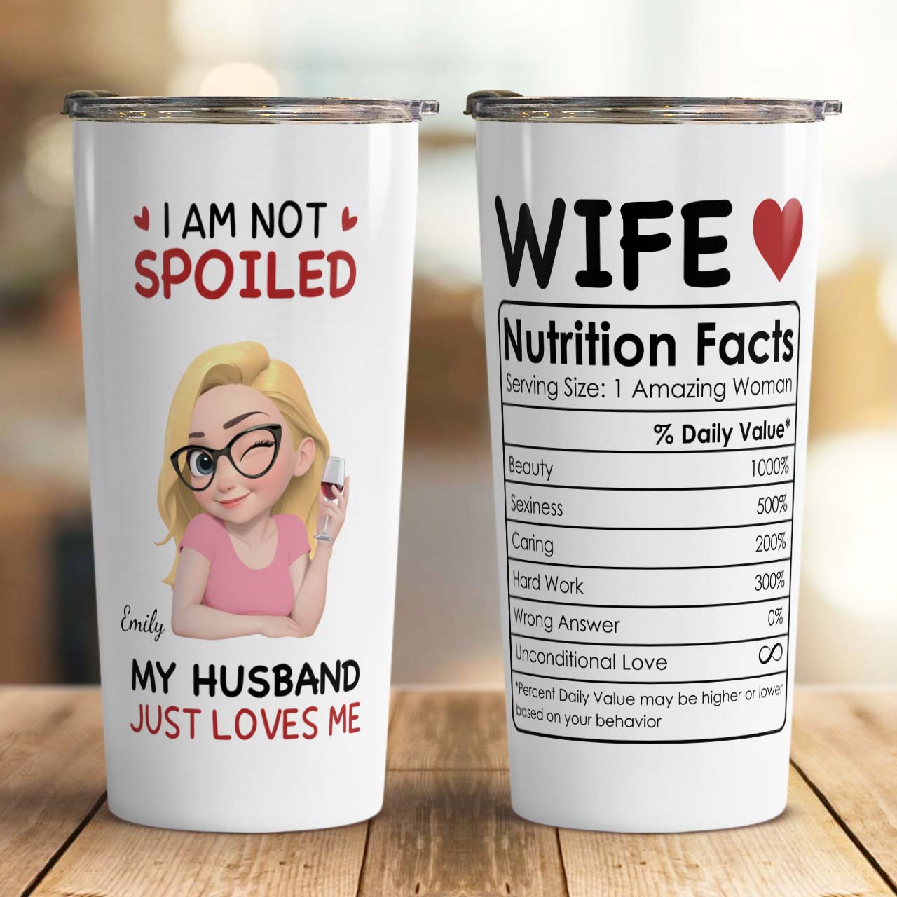 PST151 - I'm Not Spoiled My Husband Just Loves Me - Personalized Custom Tumbler Drinkware