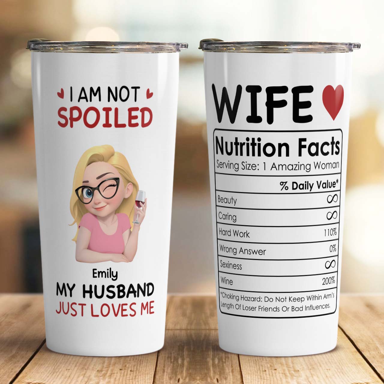 PST150 - I'm Not Spoiled My Husband Just Loves Me - Personalized Custom Tumbler