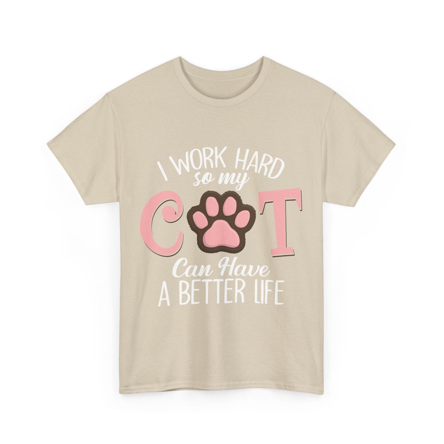 ETT1928 I Work Hard So My Cat Can Have A Better Life