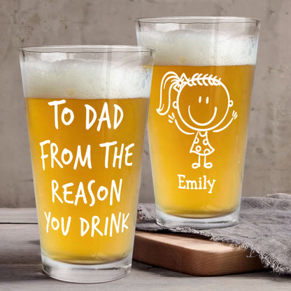 PST216 To Dad From The Reasons You Drink - Personalized Beer Glass