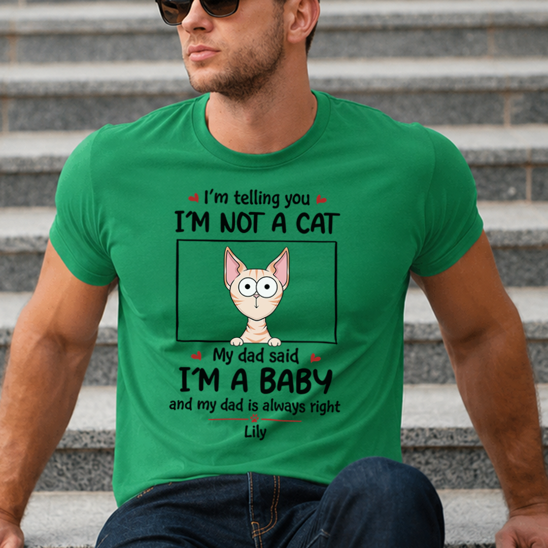 VPST23 I'm Not A Cat I'm A Baby - Personalized T-shirt Hoodie