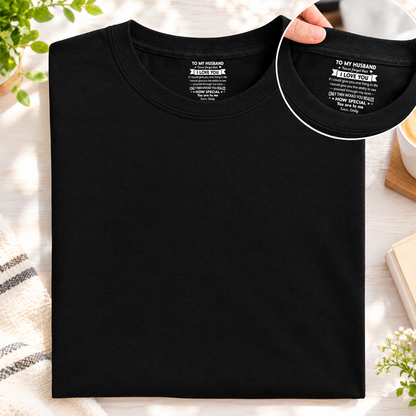 PST252 To My Wife Never Forget That I Love You - Personalized Inside Neck Print T-Shirt