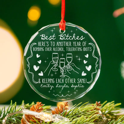 PSTG03 Best B*tches Here's To Another Year Of Bonding Over Alcohol - Personalized Glass Ornament