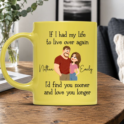 PST259 If I Had My Life To Live Over Again - Personalized Colored Mug