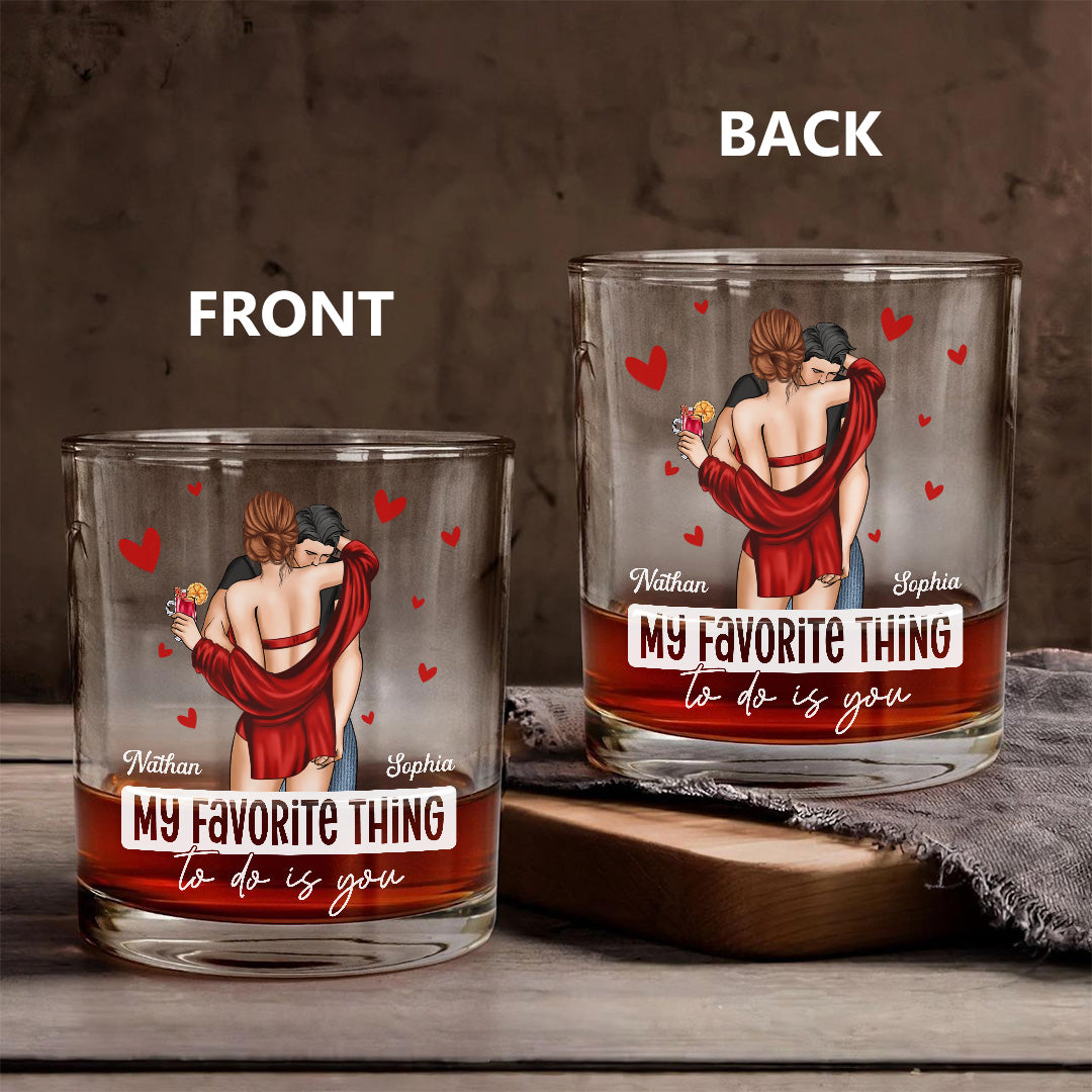 PWG05 My Favorite Thing To Do Is You - Personalized Whiskey Glass