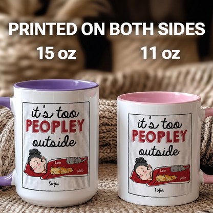 MPST11 It's Too Peopley Outside - Personalized White Mug Accent Mug