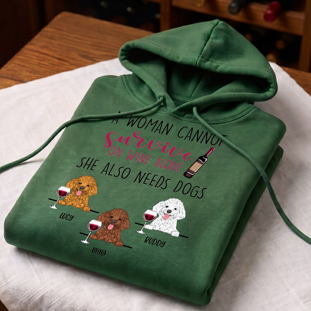 MPST15 A Woman Cannot Survive On Wine Alone Dog Mom - Personalized T-shirt Hoodie