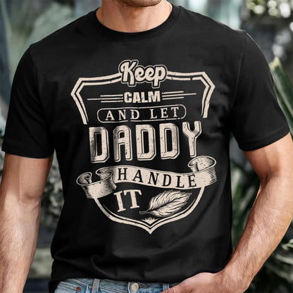 PST221 Keep Calm And Let Dad Handle It - Personalized Custom T-shirt Hoodie