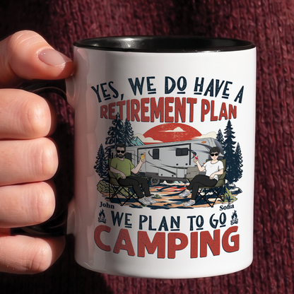 MPST12 We Do Have A Retirement Plan We Plan To Go Camping - Personalized White Mug Accent Mug