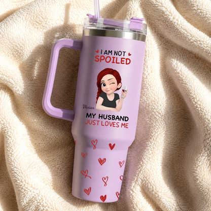 PST231 I'm Not Spoiled My Husband Just Loves Me - Personalized 40oz Tumbler Handle Color