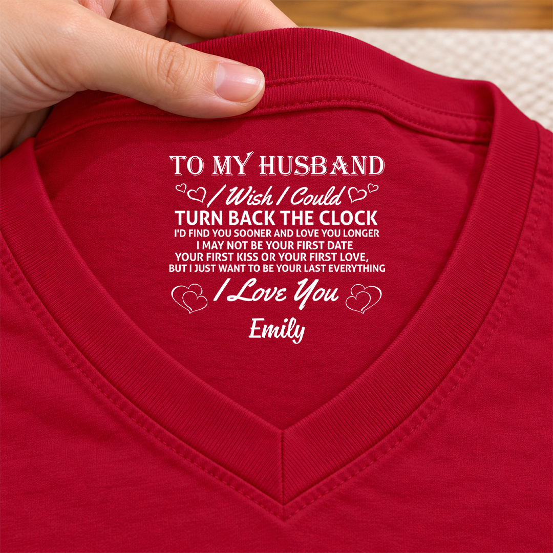 PST262 To My Wife I Wish I Could Turn Back The Clock I'd Find You Sooner And Love You Longer - Personalized Inside Print V Neck T-Shirt