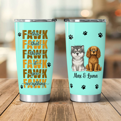 VPST33 This That Them It You Everything - Personalized Custom Tumbler