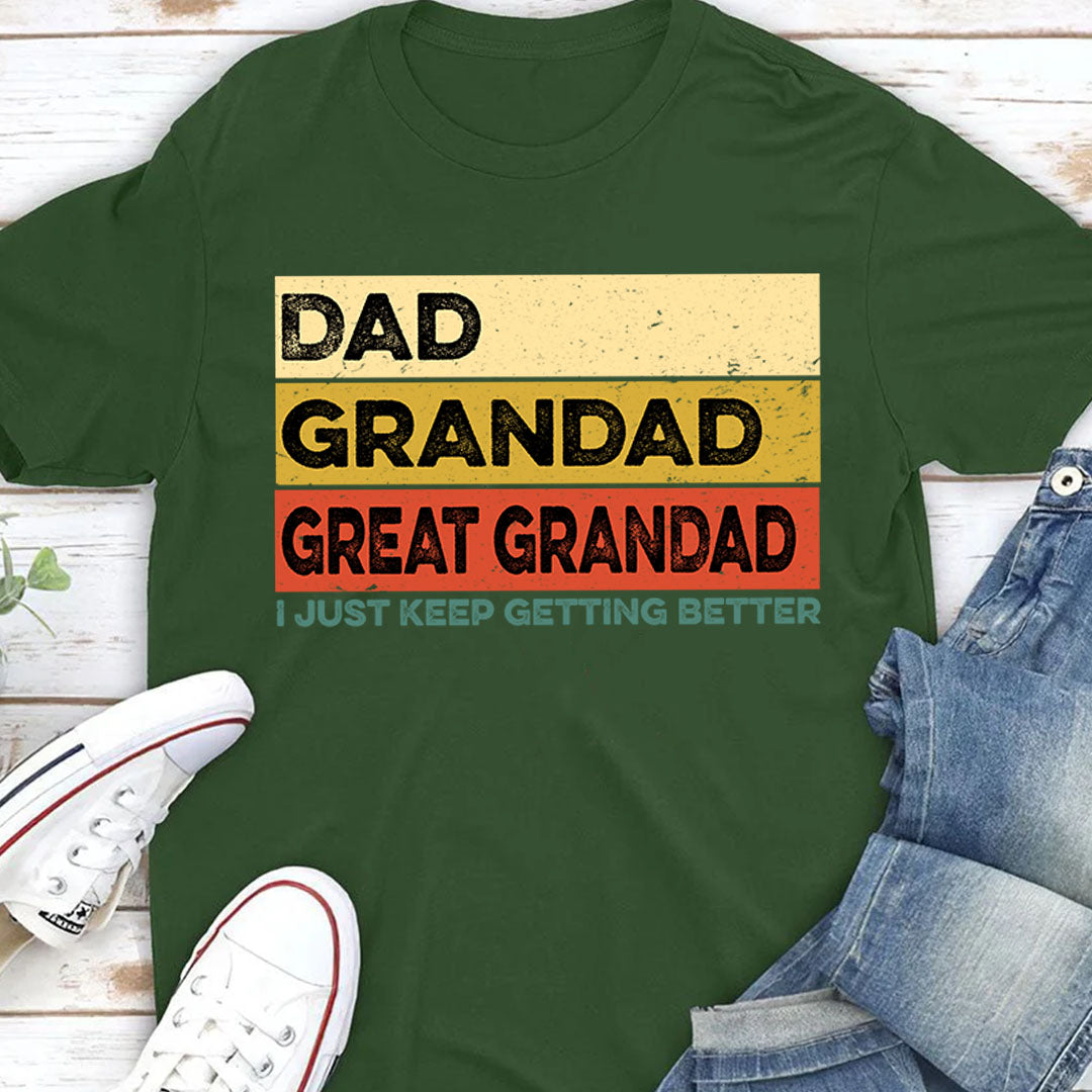 PST212 I Just Keep Getting Better - Personalized Custom T-shirt Hoodie