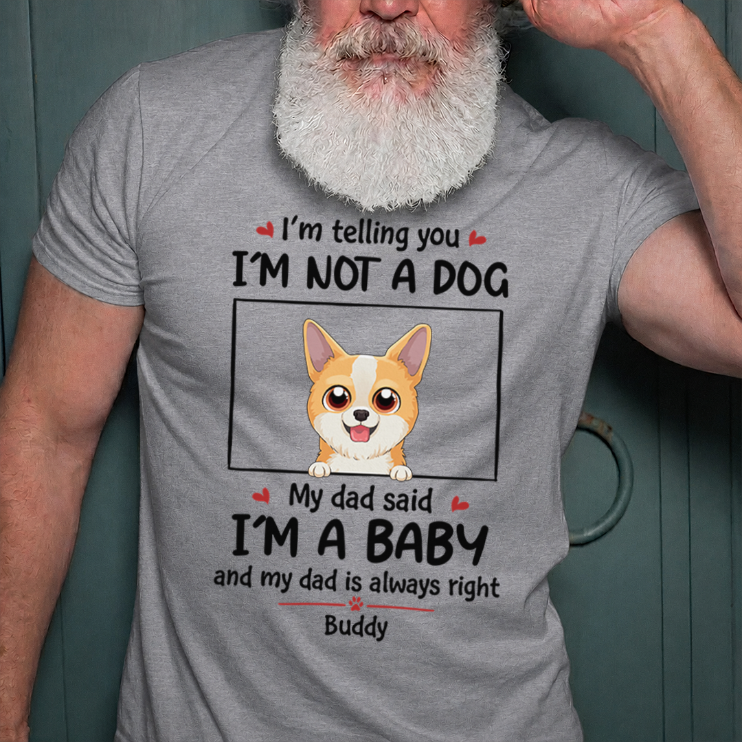 VPST24 I'm Not A Dog I'm A Baby - Personalized T-shirt Hoodie
