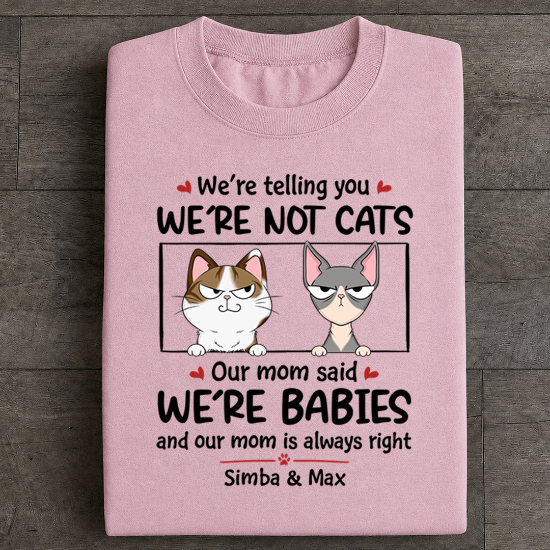 VPST23 I'm Not A Cat I'm A Baby - Personalized T-shirt Hoodie