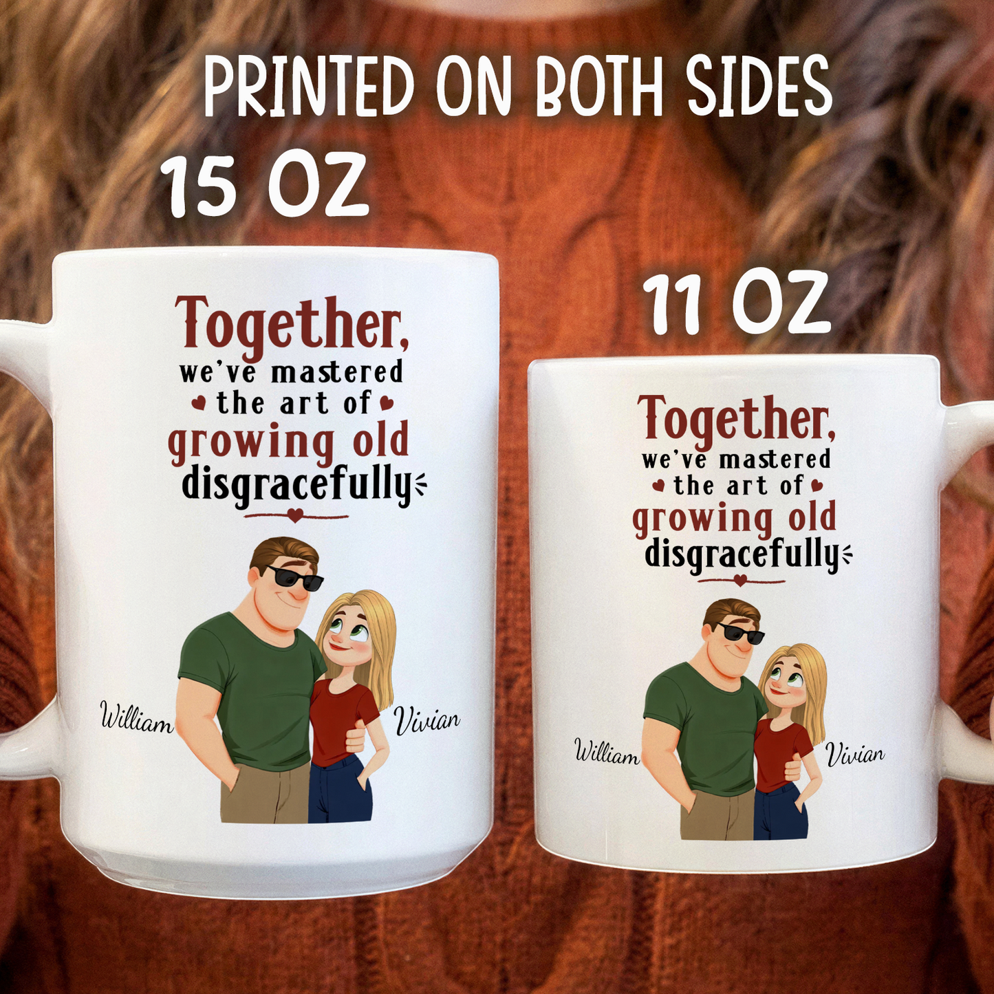 VPST32 Together, We've Mastered The Art Of Growing Old Disgracefully - Personalized White Mug Accent Mug