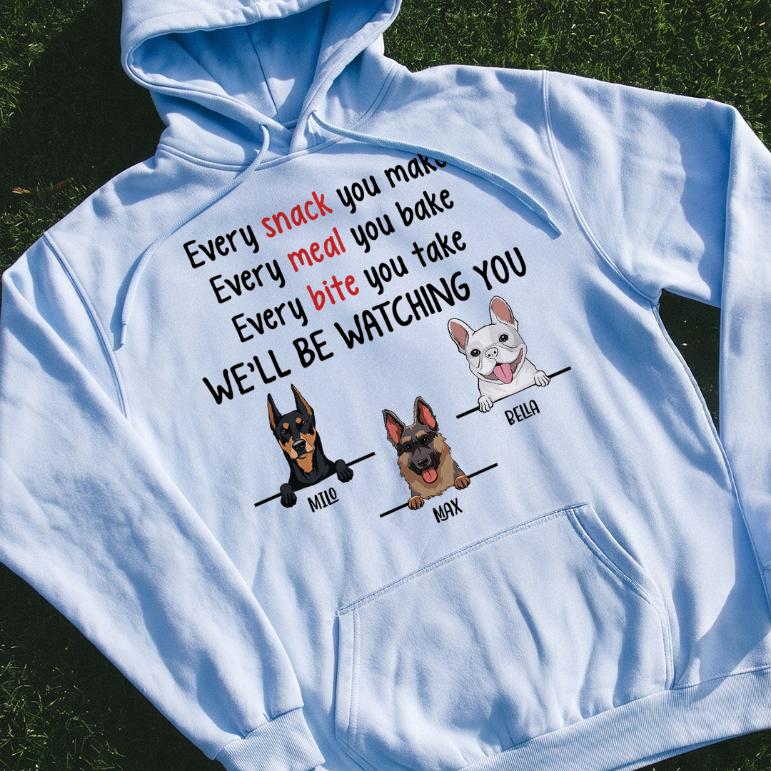 MPST17 Every Snack You Make I'll Be Watching You - Personalized T-shirt Hoodie