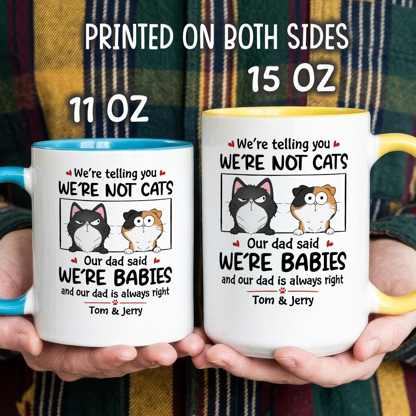 VPST23 I'm Not A Cat I'm A Baby - Personalized White Mug Accent Mug