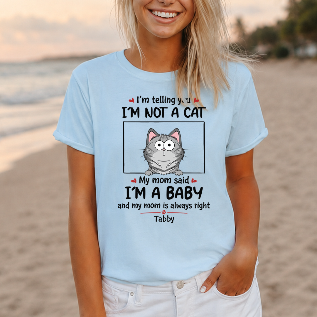VPST23 I'm Not A Cat I'm A Baby - Personalized T-shirt Hoodie