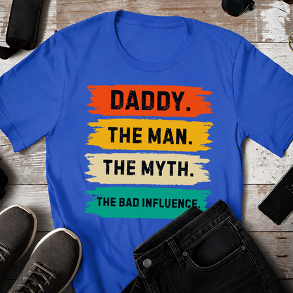 PST218 Dad The Man The Myth The Bad Influencer - Personalized Custom T-shirt Hoodie