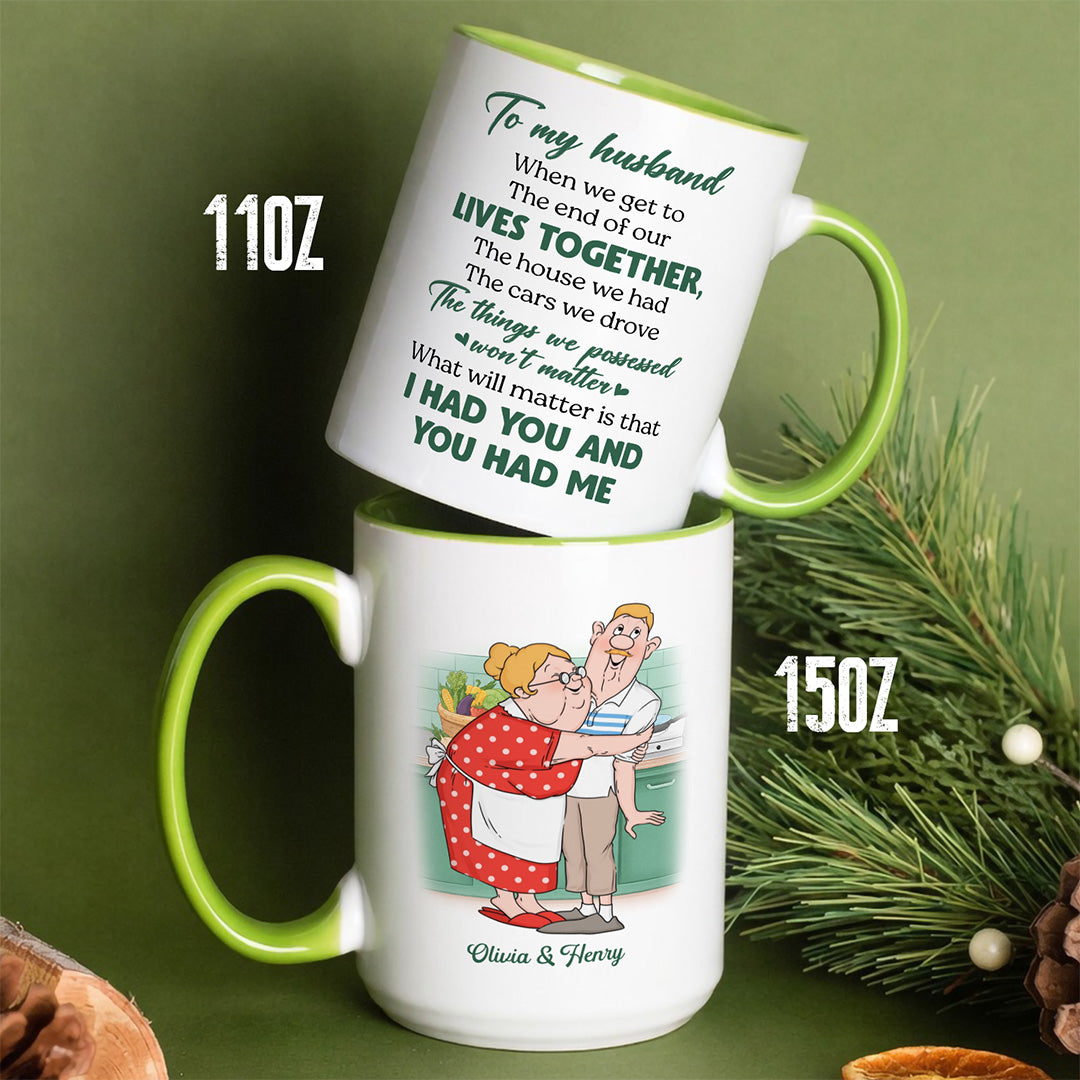 UPST61 I Had You And You Had Me - Personalized White Mug Accent Mug