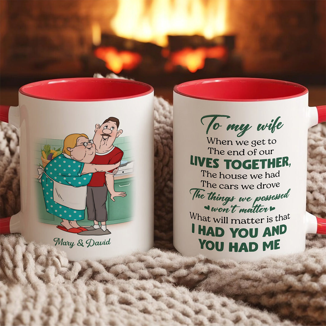 UPST61 I Had You And You Had Me - Personalized White Mug Accent Mug