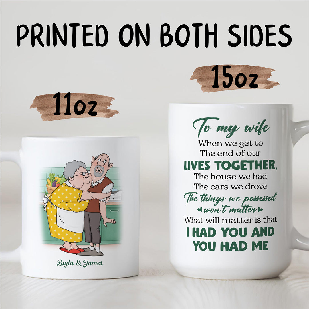 UPST61 I Had You And You Had Me - Personalized White Mug Accent Mug