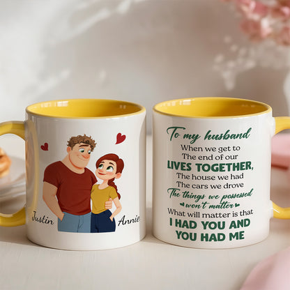 UPST62 I Had You And You Had Me - Personalized White Mug Accent Mug