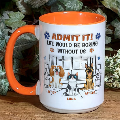 UPST64 Admit It Life Would Be Boring Without Me Happy Father's Day - Personalized White Mug Accent Mug