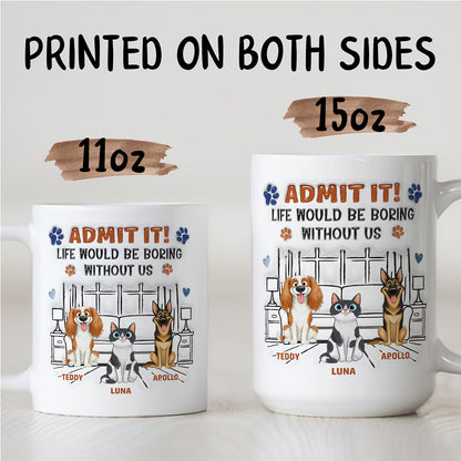 UPST64 Admit It Life Would Be Boring Without Me Happy Father's Day - Personalized White Mug Accent Mug