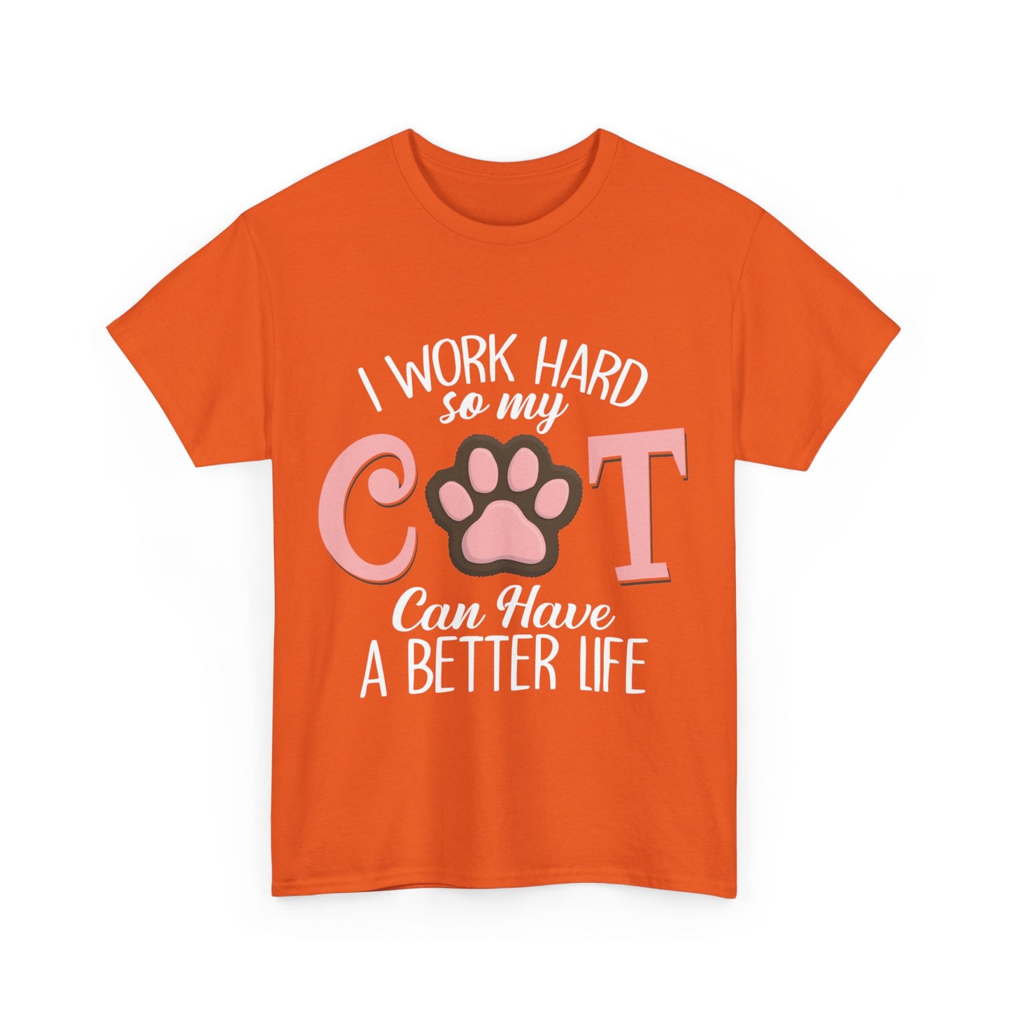 ETT1928 I Work Hard So My Cat Can Have A Better Life