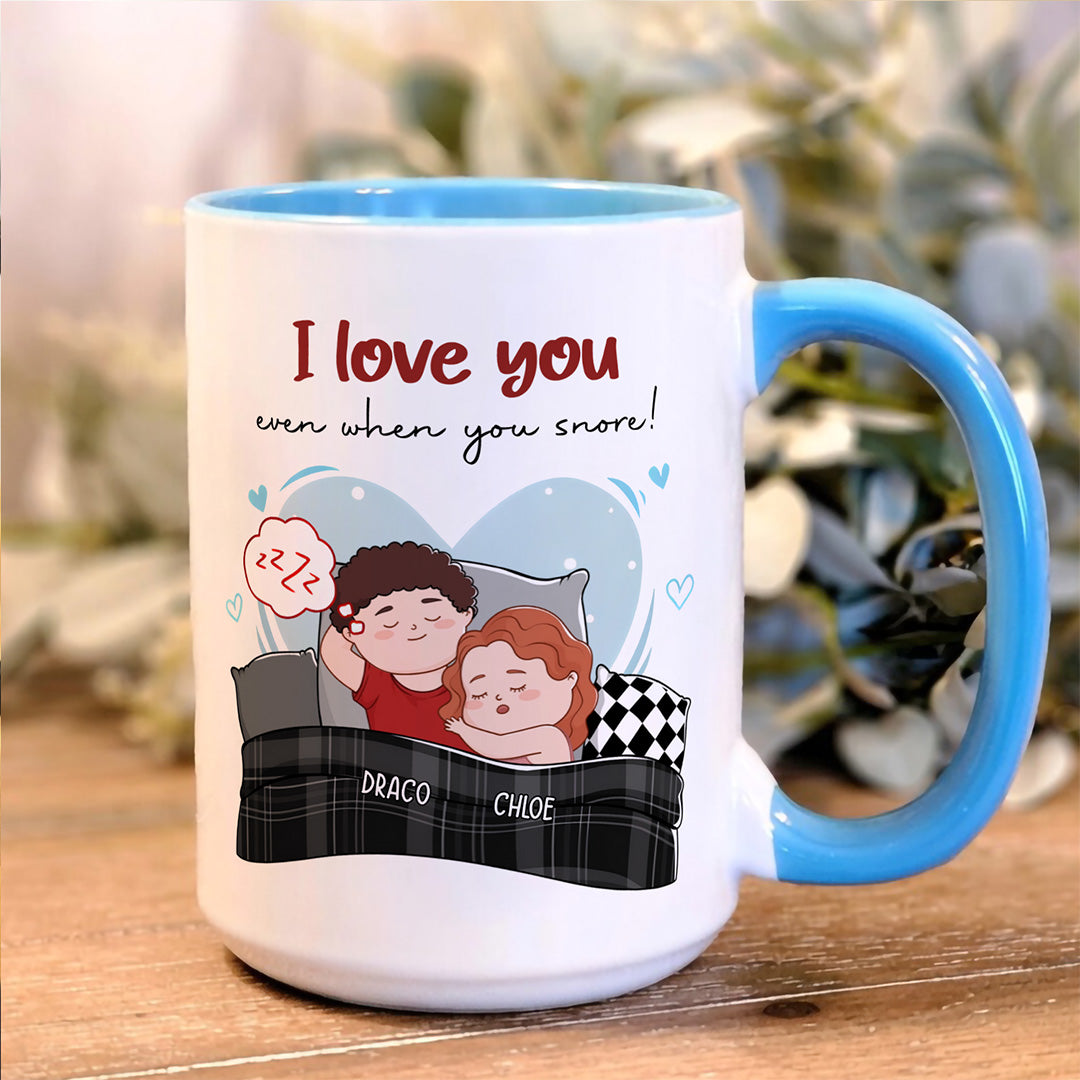 UPST67 I Love You Even When You Snore - Personalized White Mug Accent Mug
