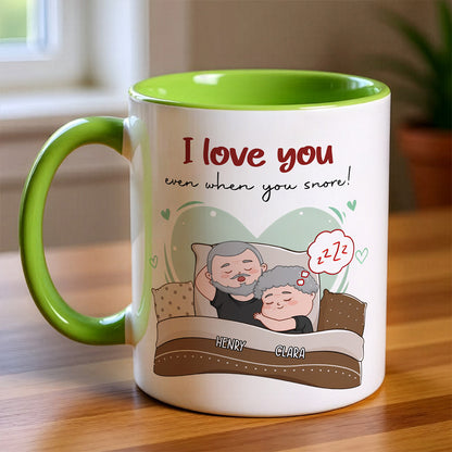 UPST67 I Love You Even When You Snore - Personalized White Mug Accent Mug