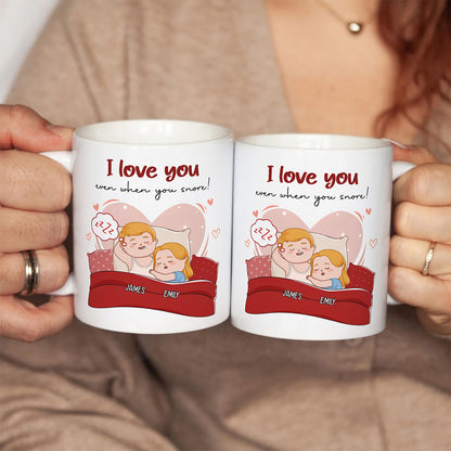 UPST67 I Love You Even When You Snore - Personalized White Mug Accent Mug