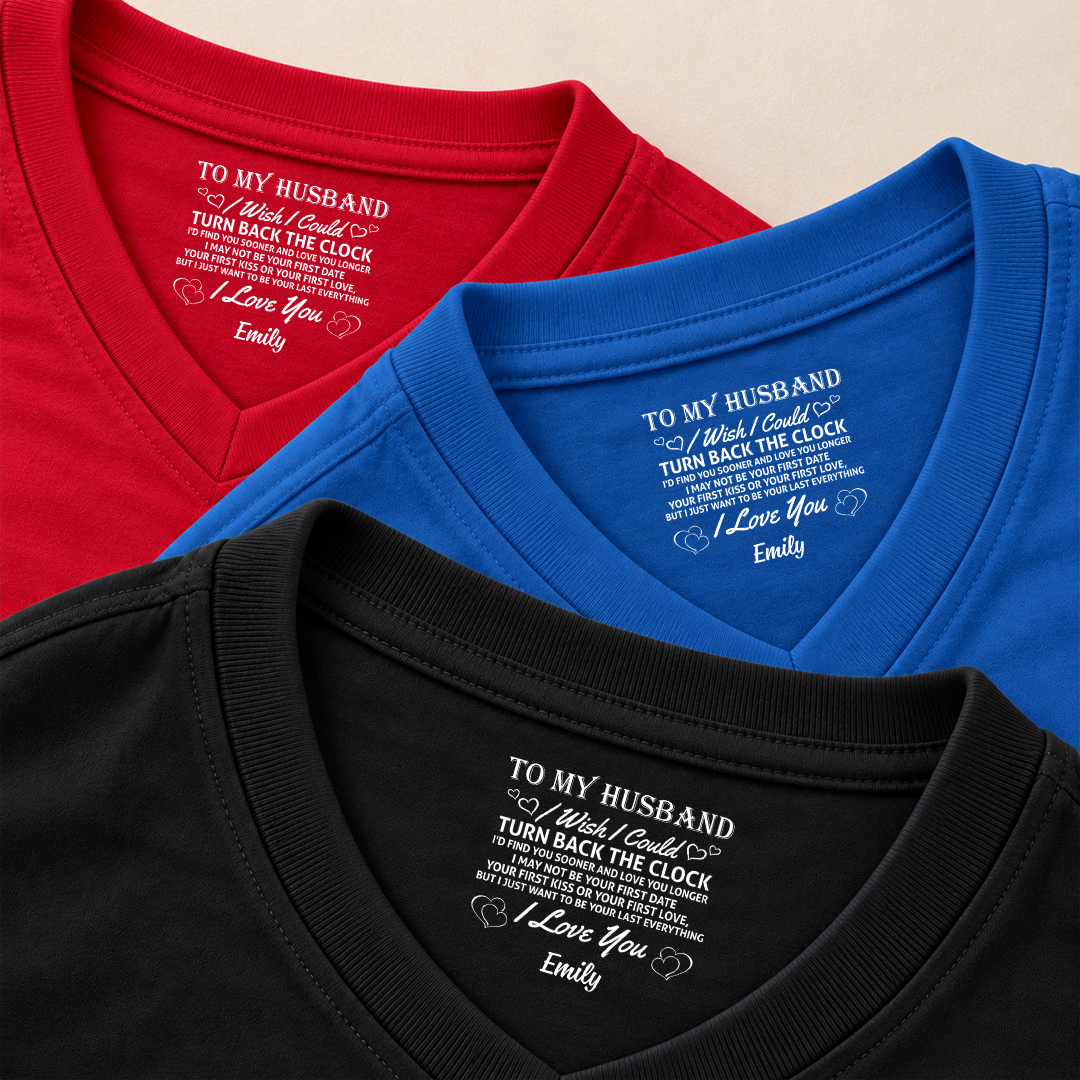 PST262 To My Wife I Wish I Could Turn Back The Clock I'd Find You Sooner And Love You Longer - Personalized Inside Print V Neck T-Shirt