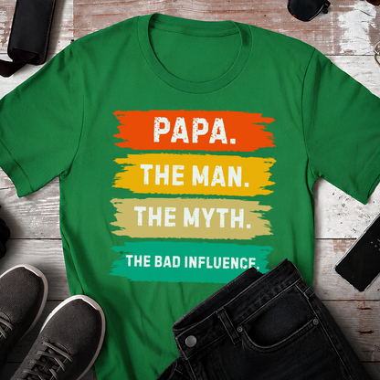 PST218 Dad The Man The Myth The Bad Influencer - Personalized Custom T-shirt Hoodie