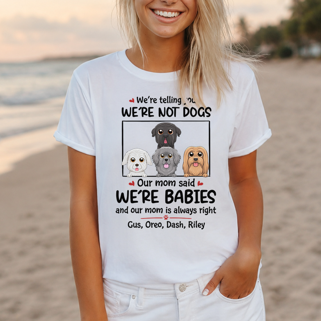 VPST24 I'm Not A Dog I'm A Baby - Personalized T-shirt Hoodie
