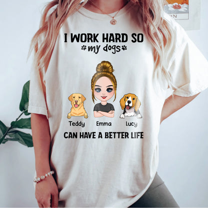 UPST71 I Work Hard So My Dog Can Have A Better Life - Personalized T-shirt Hoodie