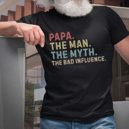 PST218 Dad The Man The Myth The Bad Influencer - Personalized Custom T-shirt Hoodie