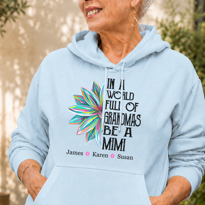 VPST45 In A World Full Of Grandmas Be A Mimi - Personalized T-shirt Hoodie